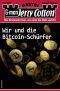 [Jerry Cotton 3432] • Wir und die Bitcoin-Schuerfer